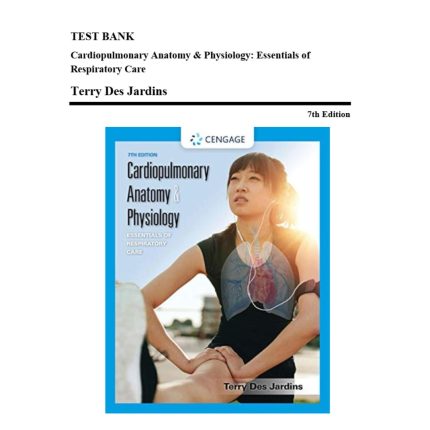 Test-Bank-For-Cardiopulmonary-Anatomy-and-Physiology-Essentials-of-Respiratory-Care-7th-Edition-By-Terry-Des-Jardins-2