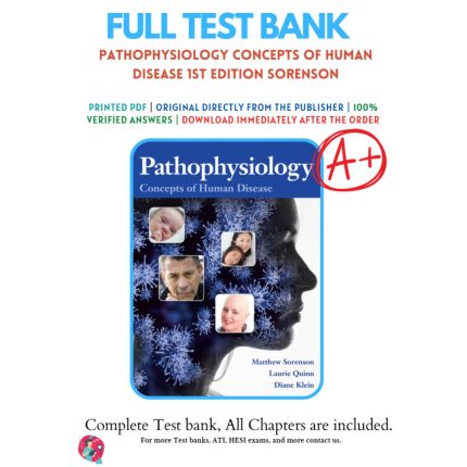 Test Bank For Pathophysiology-Concepts of Human Disease, 1st Edition By Sorenson-Pass Test Bank