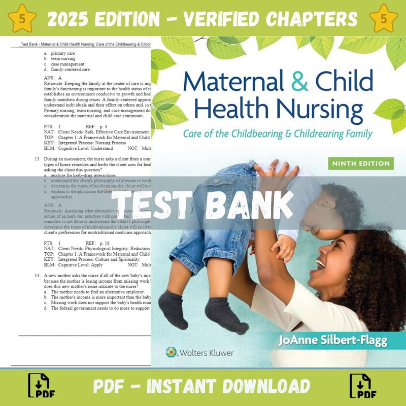 Test Bank – Maternal and Child Health Nursing Care of the Childbearing and Childrearing Family, 9th Edition (Silbert-Flagg, 2023)-Pass Test Bank