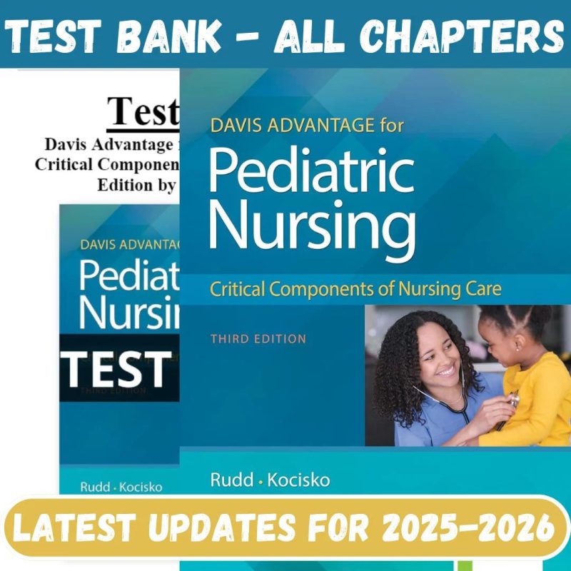 Test Bank for Davis Advantage for Pediatric Nursing: Critical Components of Nursing Care, 3rd Edition by Diane Rudd-Pass Test Bank