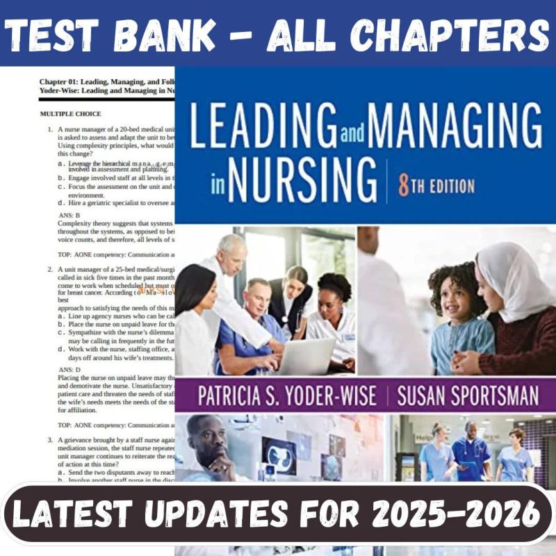 Test Bank for Leading and Managing in Nursing, 8th Edition by Patricia S. Yoder-Wise-Pass Test Bank