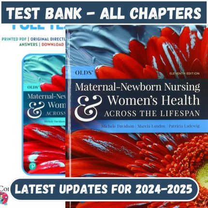 Test Bank for Olds’ Maternal-Newborn Nursing & Women’s Health Across the Lifespan, 11th Edition by Davidson-Pass Test Bank