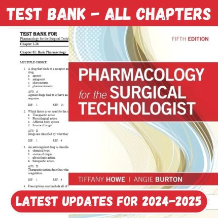 Test Bank for Pharmacology for the Surgical Technologist 5th Edition by Howe-Pass Test Bank