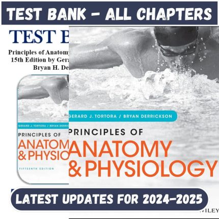 Test Bank for Principles of Anatomy and Physiology 15th Edition by Tortora-Pass Test Bank