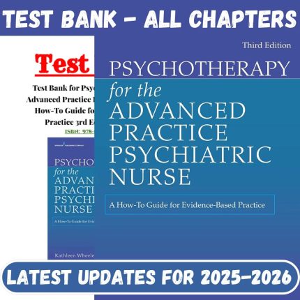 Test Bank for Psychotherapy for the Advanced Practice Psychiatric Nurse: A How-To Guide for Evidence-Based Practice 3rd Edition by Wheeler-Pass Test Bank
