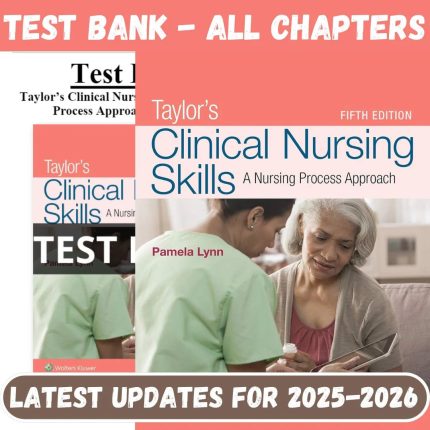 Test Bank for Taylor’s Clinical Nursing Skills a Nursing Process Approach 5th Edition-Pass Test Bank