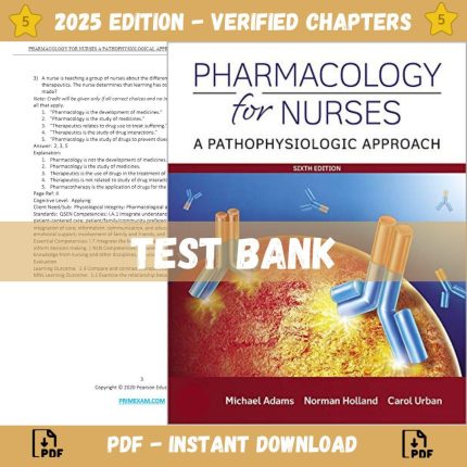 Test bank – Pharmacology for Nurses A Pathophysiologic Approach 6th Edition (Adams, 2019)-Pass Test Bank