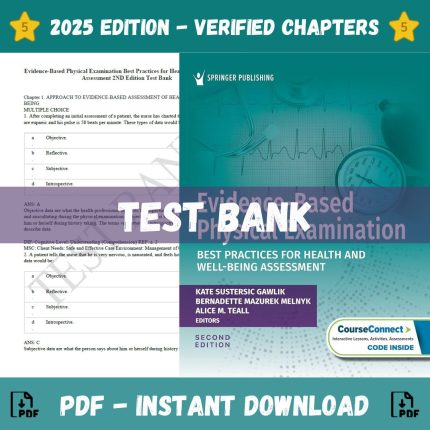 Test Bank – Evidence-Based Physical Examination Best Practices for Health & Well-Being Assessment, 2nd Edition (Kate Sustersic, 2024)-Pass Test Bank