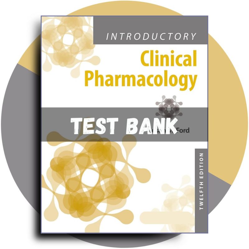 Test Bank For Introductory Clinical Pharmacology, 12th Edition (Susan Ford, 2023)-Pass Test Bank