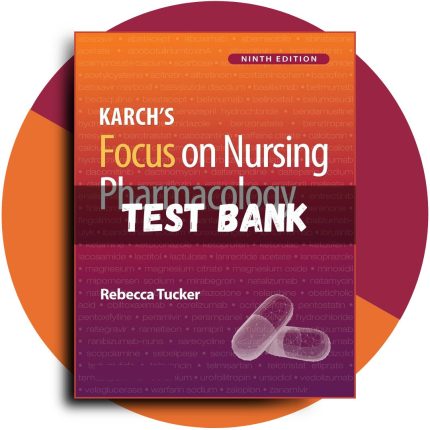 Karch's Focus on Nursing Pharmacology, 9th Edition (Tucker, 2024)