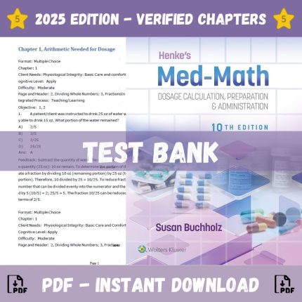 Test Bank – Henke’s Med-Math Dosage-Calculation, Preparation, and Administration, 10th Edition (Buchholz, 2023)-Pass Test Bank