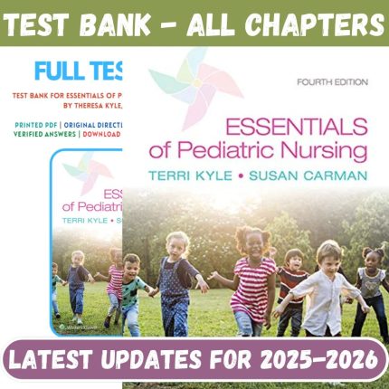 Test Bank for Essentials of Pediatric Nursing, 4th Edition Kyle