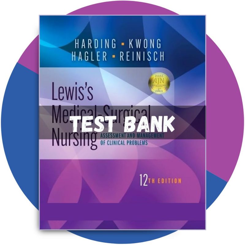 Test bank for Lewis's Medical-Surgical Nursing 12th Edition (Harding, 2023)