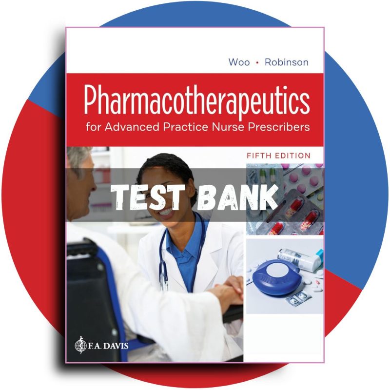 Pharmacotherapeutics for Advanced Practice Nurse Prescribers 5th Edition (Robinson, 2020)