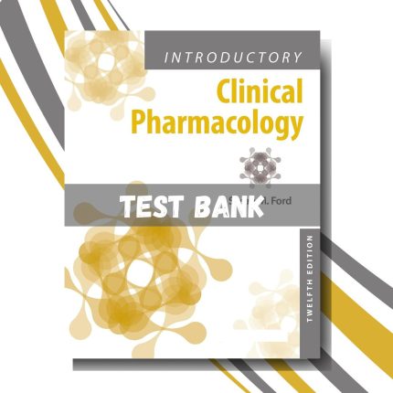 Test bank for Introductory Clinical Pharmacology 12th Edition (By Ford)-Pass Test Bank
