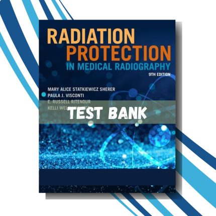 Test bank for Radiation Protection in Medical Radiography 9th Edition(Statkiewicz Sherer)-Pass Test Bank