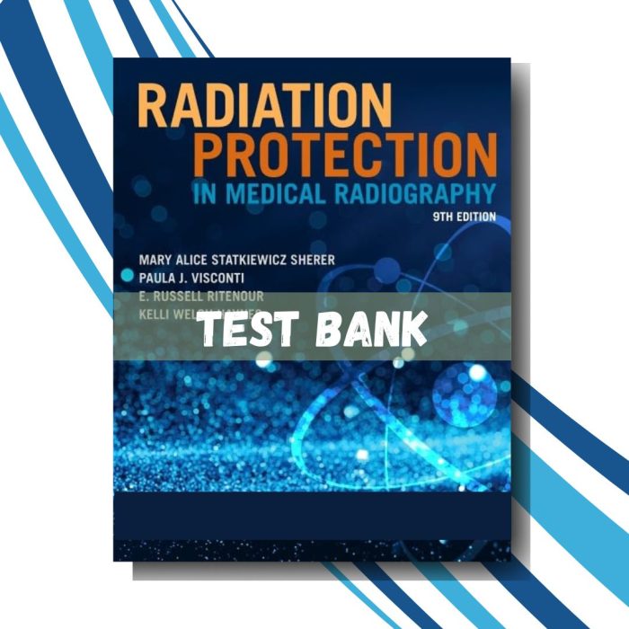 Test bank for Radiation Protection in Medical Radiography 9th Edition(Statkiewicz Sherer)-Pass Test Bank